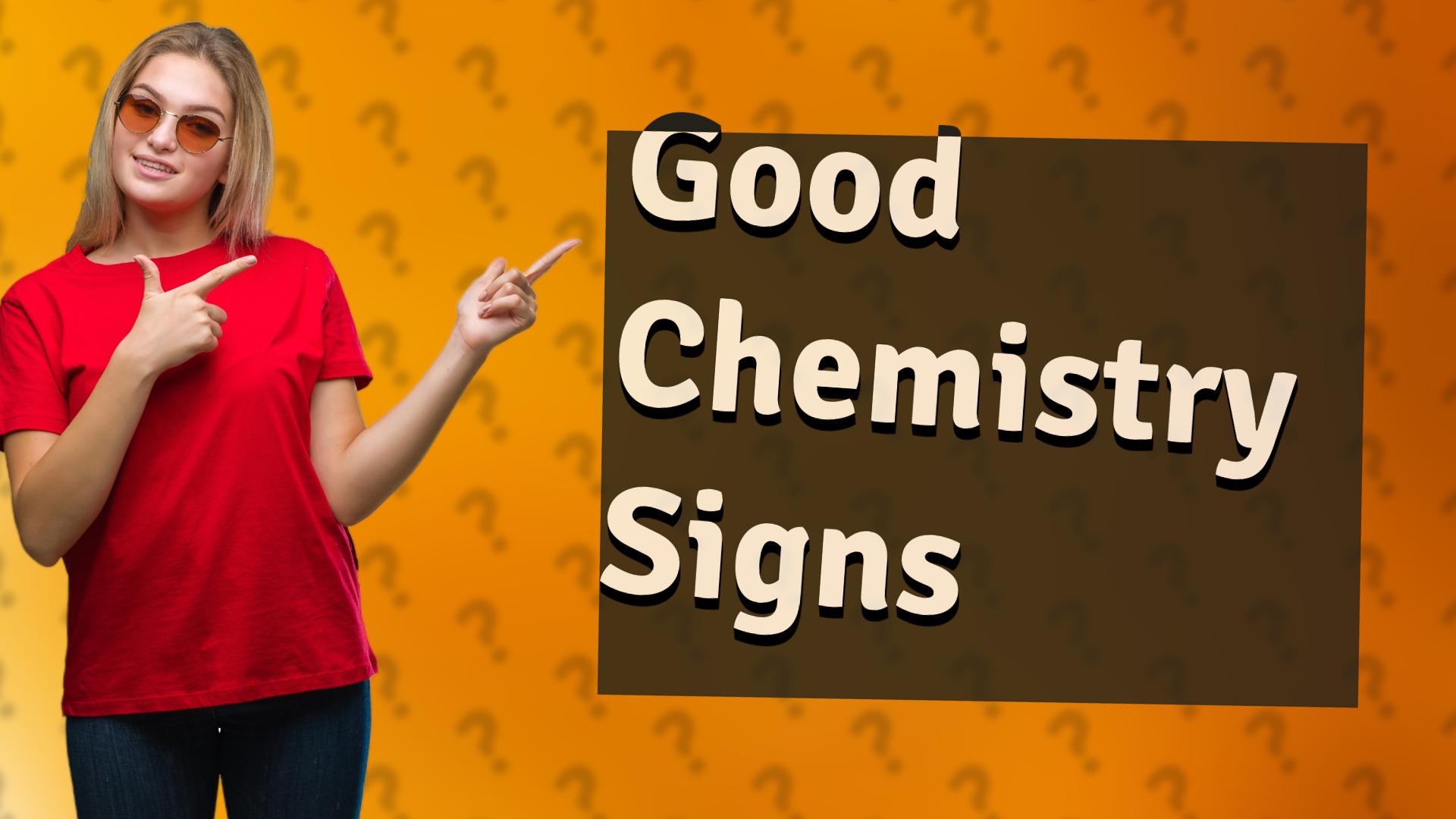 Good Chemistry Signs