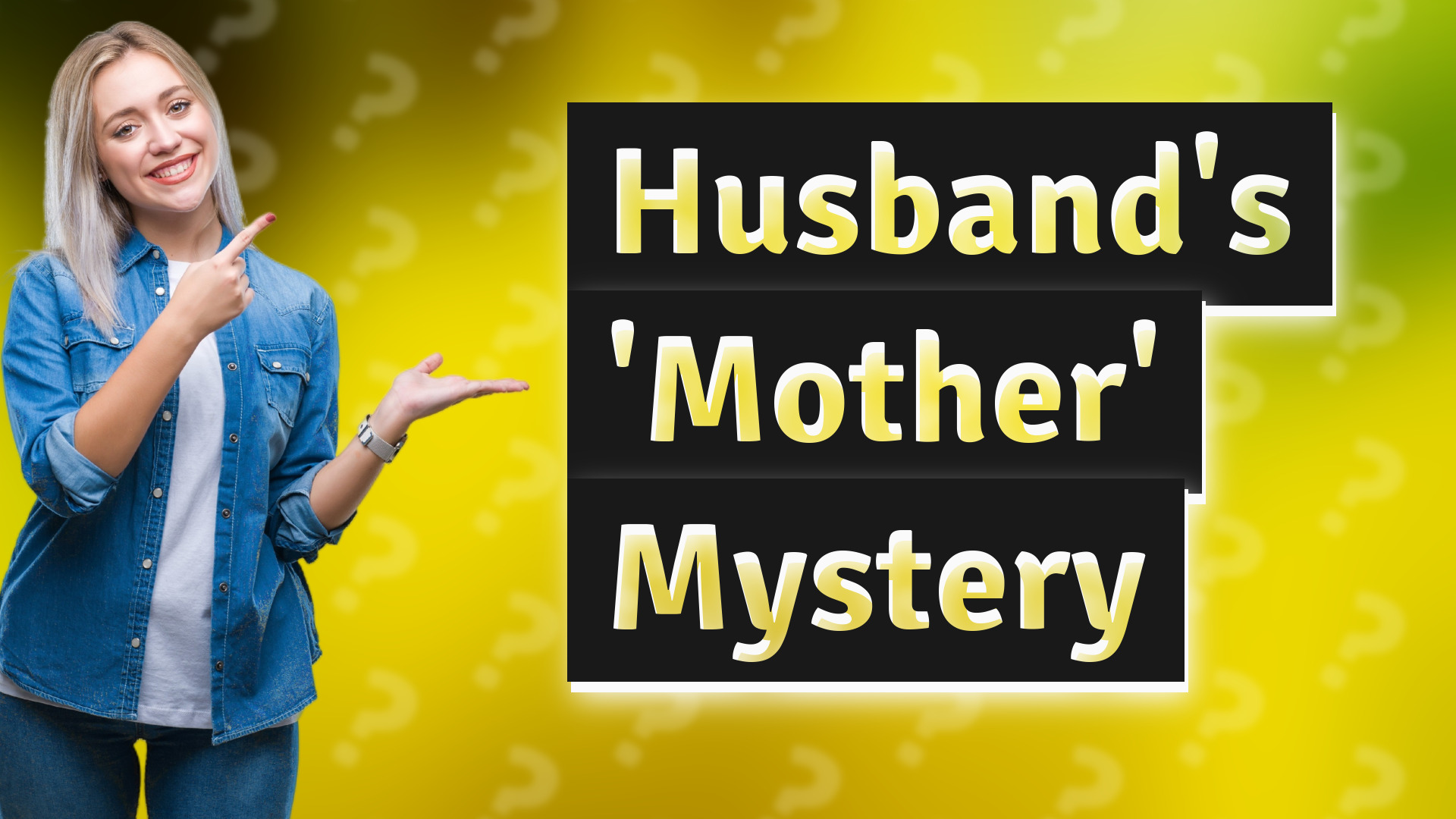 Husband's 'Mother' Mystery
