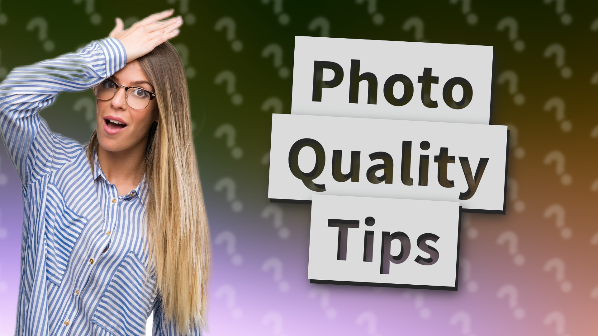Photo Quality Tips