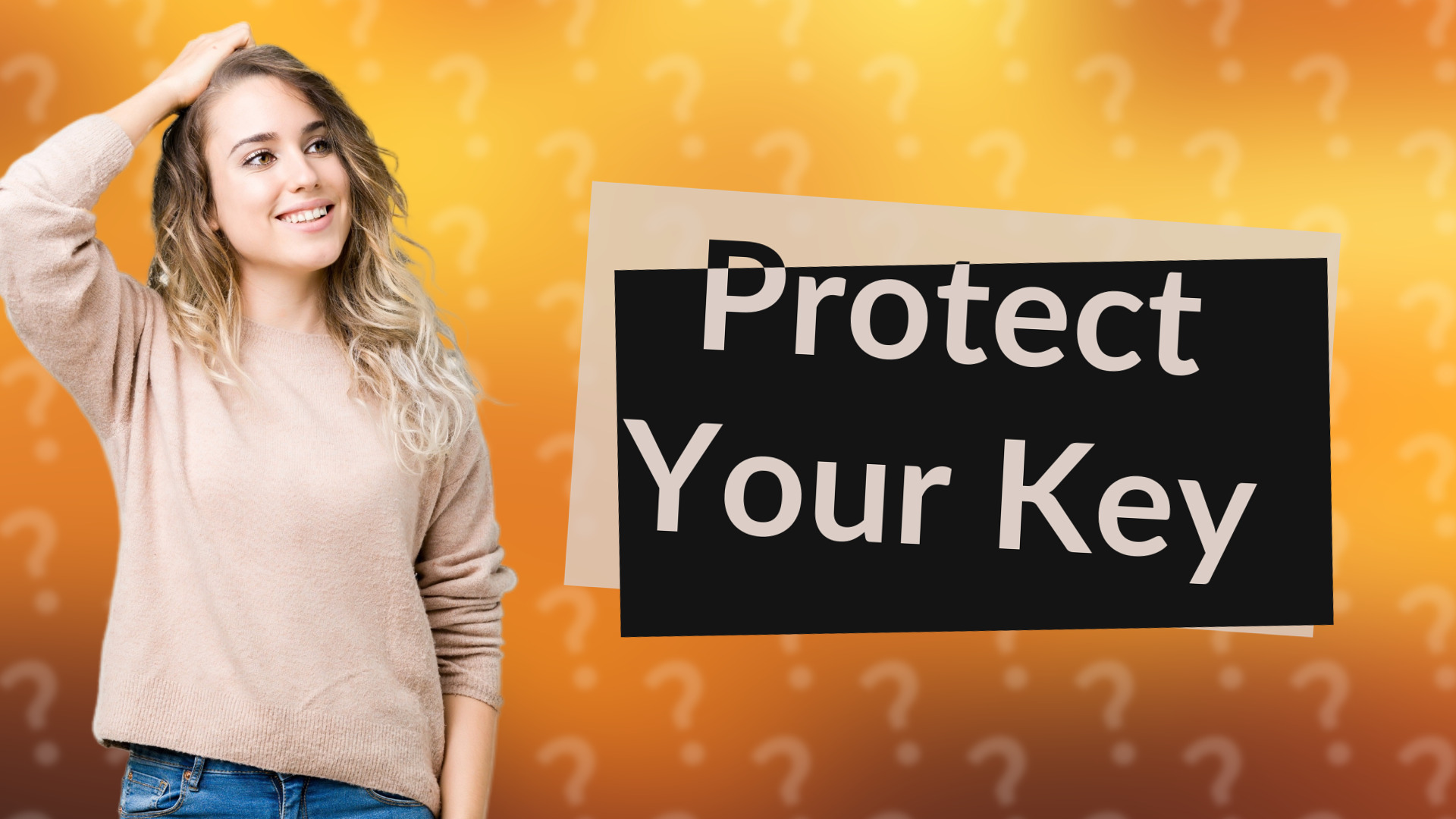 Protect Your Key