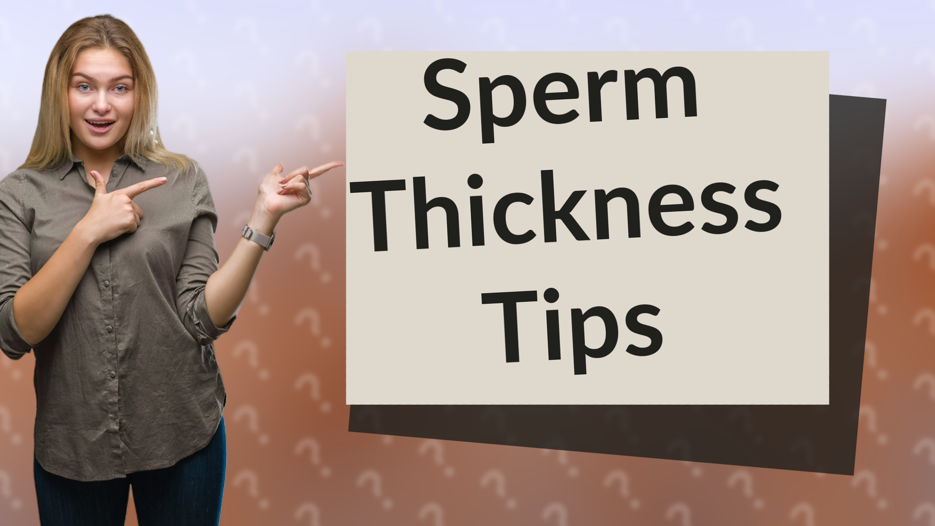 Sperm Thickness Tips