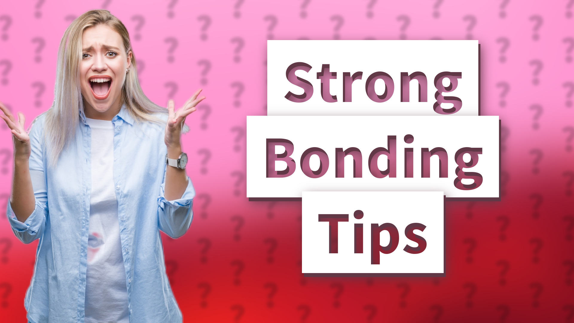 Strong Bonding Tips