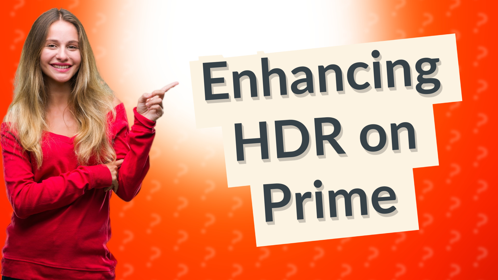 Enhancing HDR on Prime