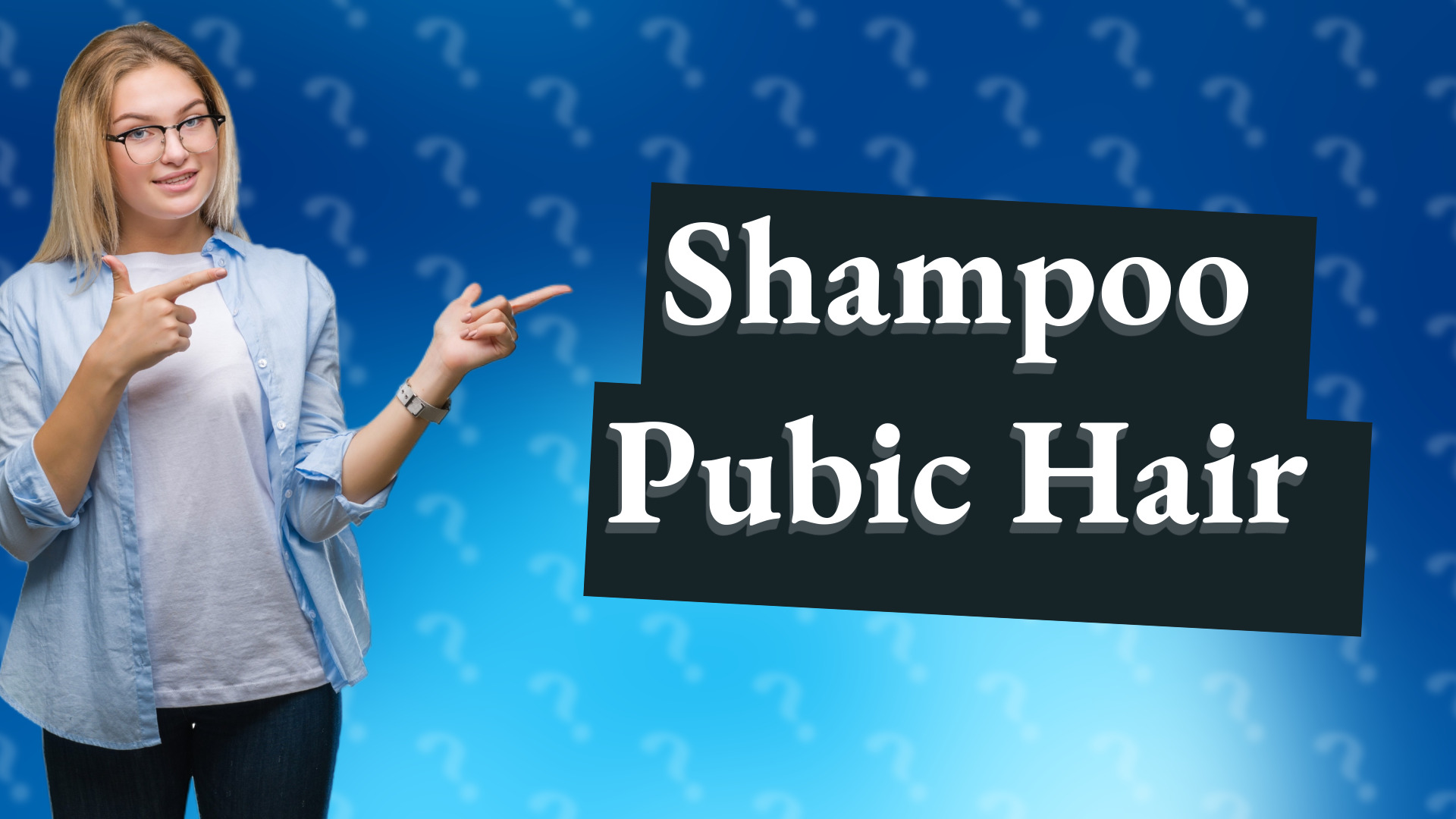 Shampoo Pubic Hair