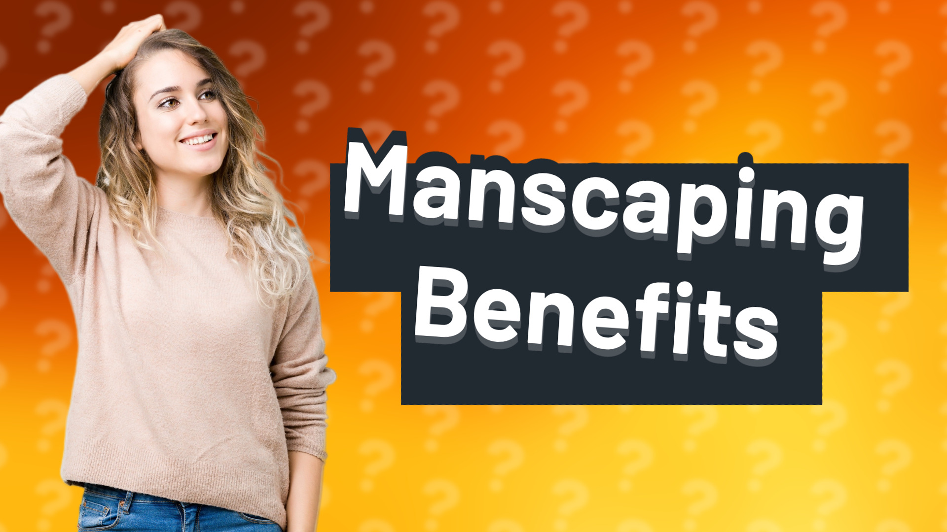 Manscaping Benefits