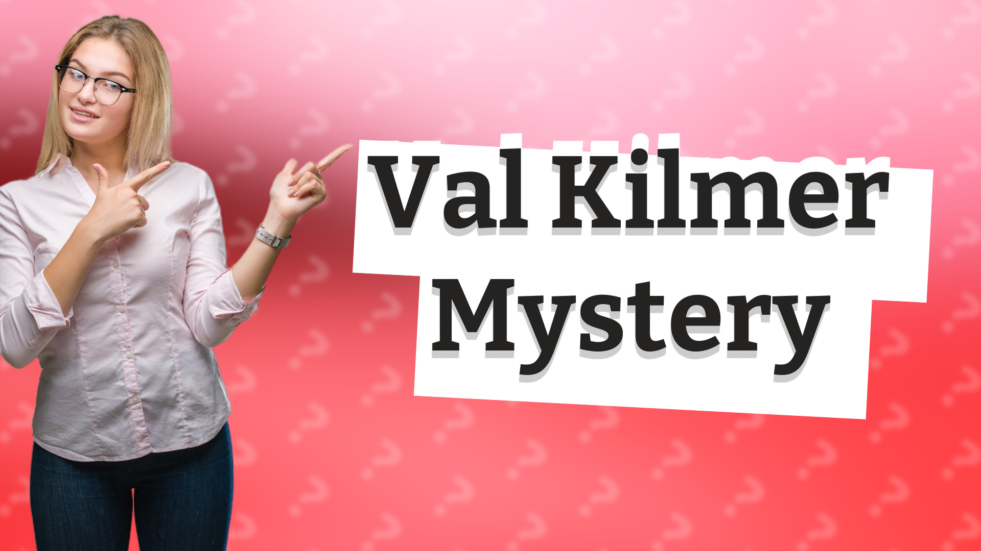 Val Kilmer Mystery