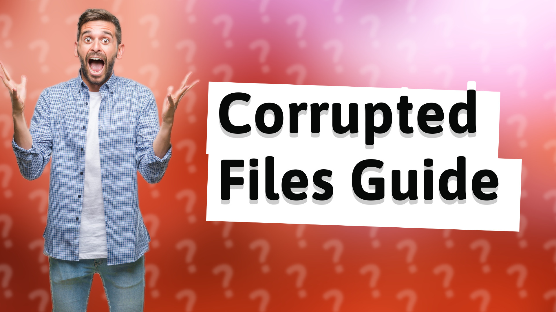 Corrupted Files Guide