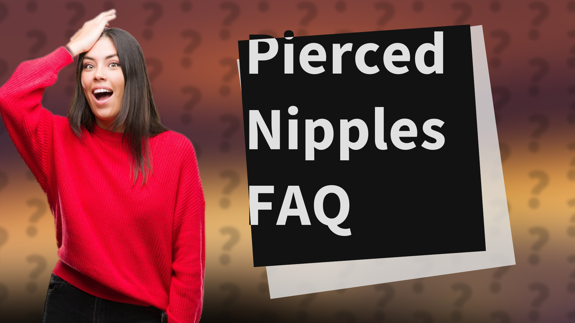 Pierced Nipples FAQ