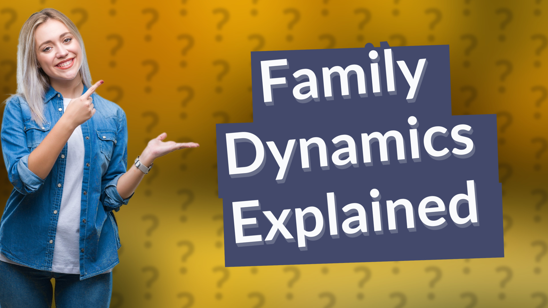 Family Dynamics Explained