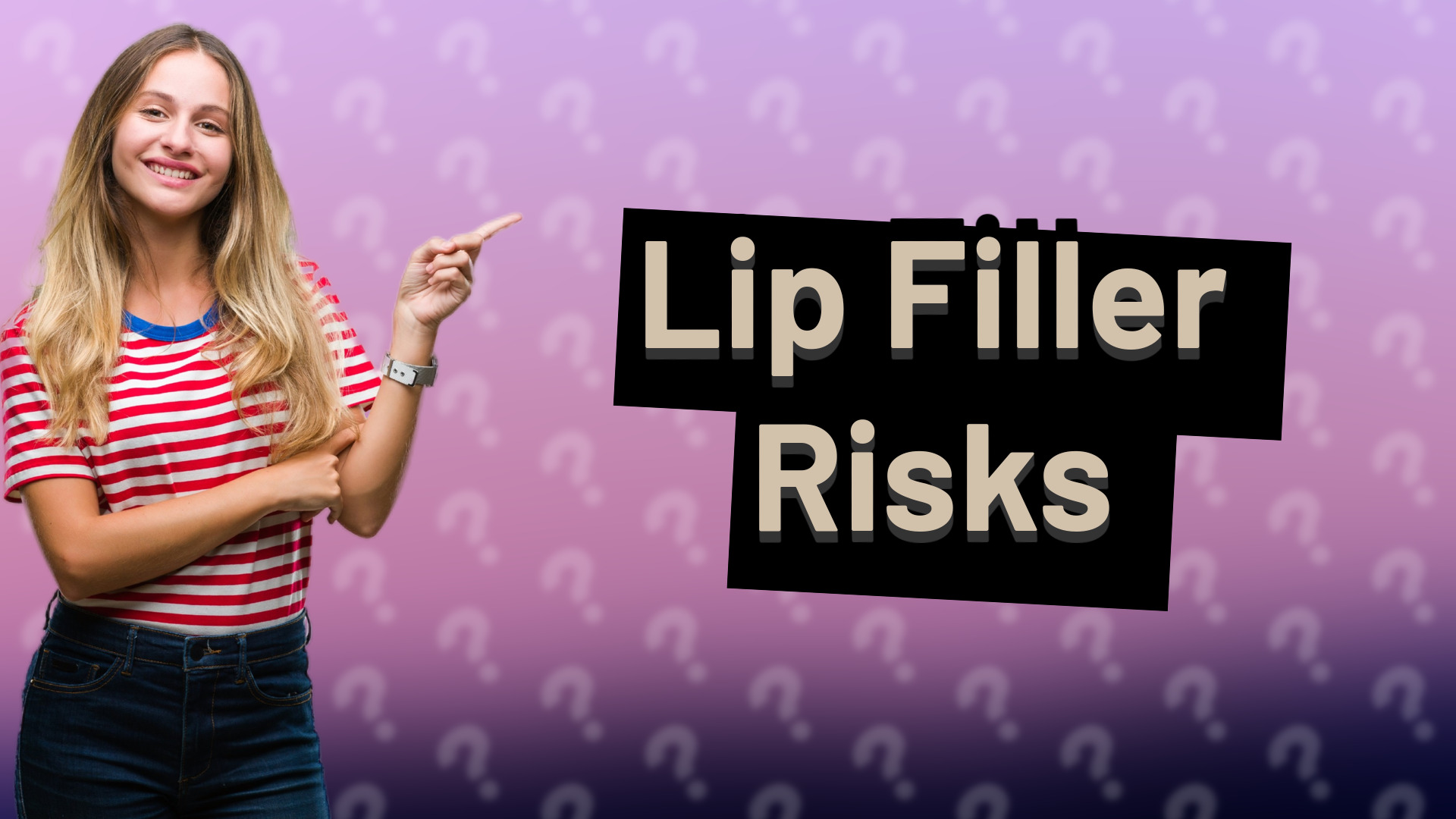 Lip Filler Risks
