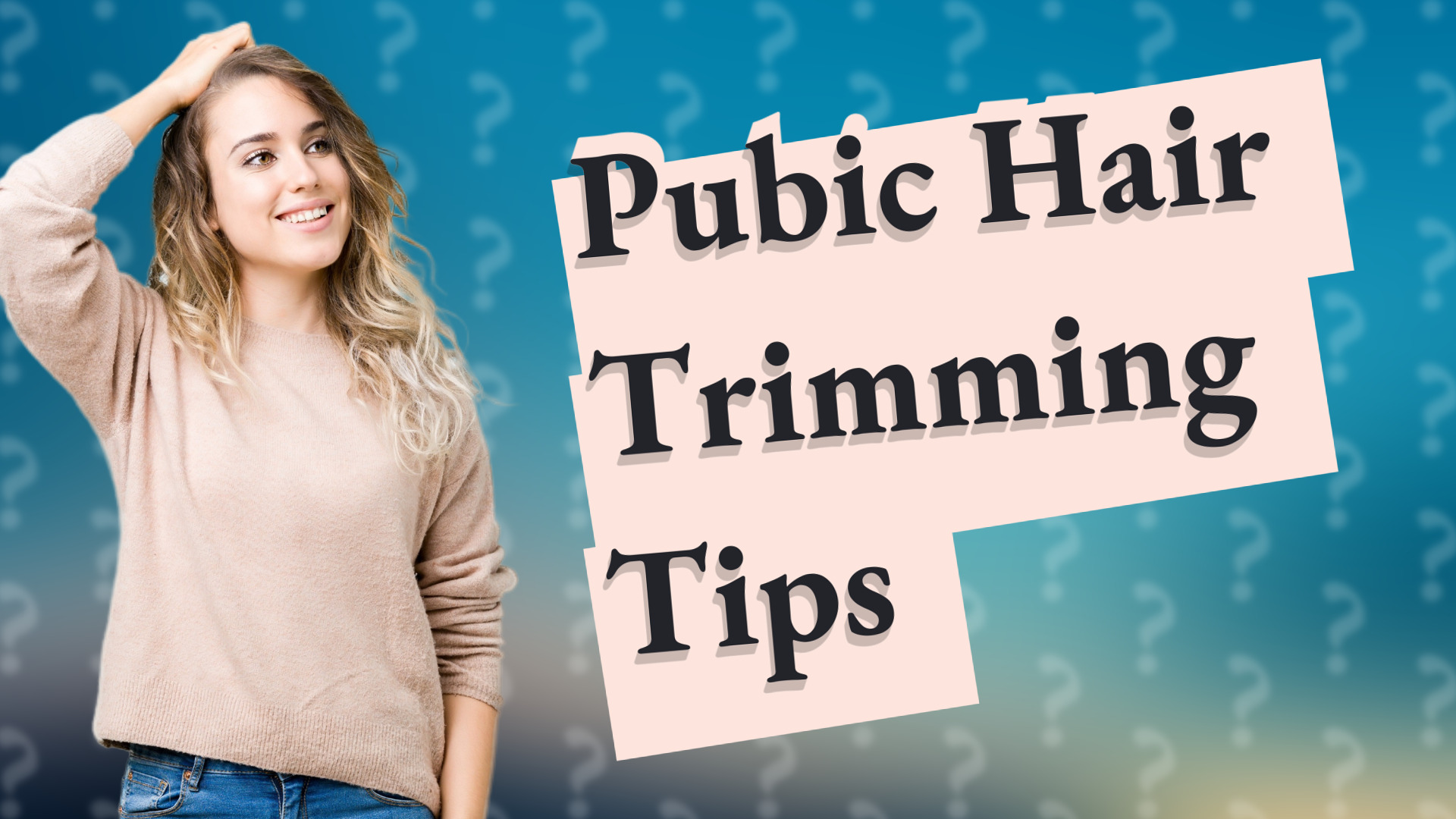 Pubic Hair Trimming Tips