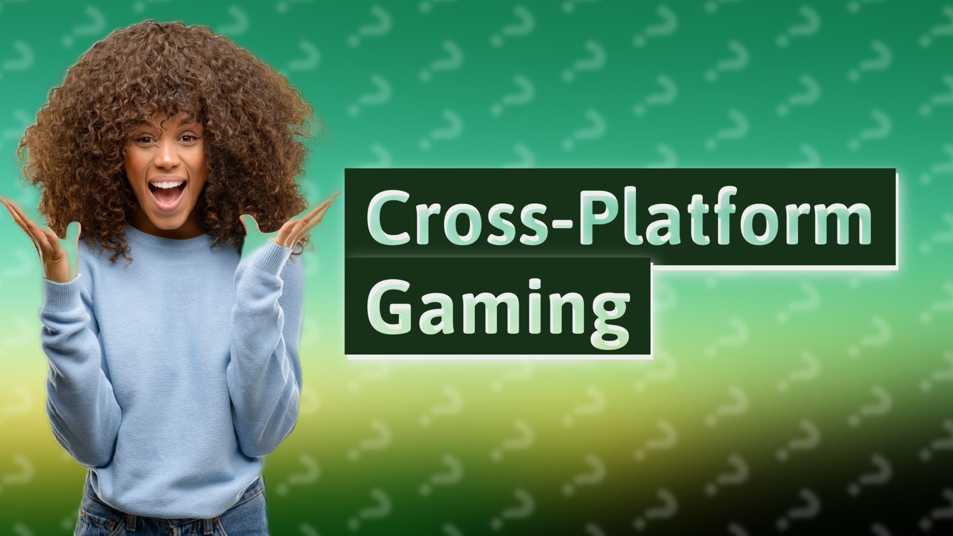 Cross-Platform Gaming