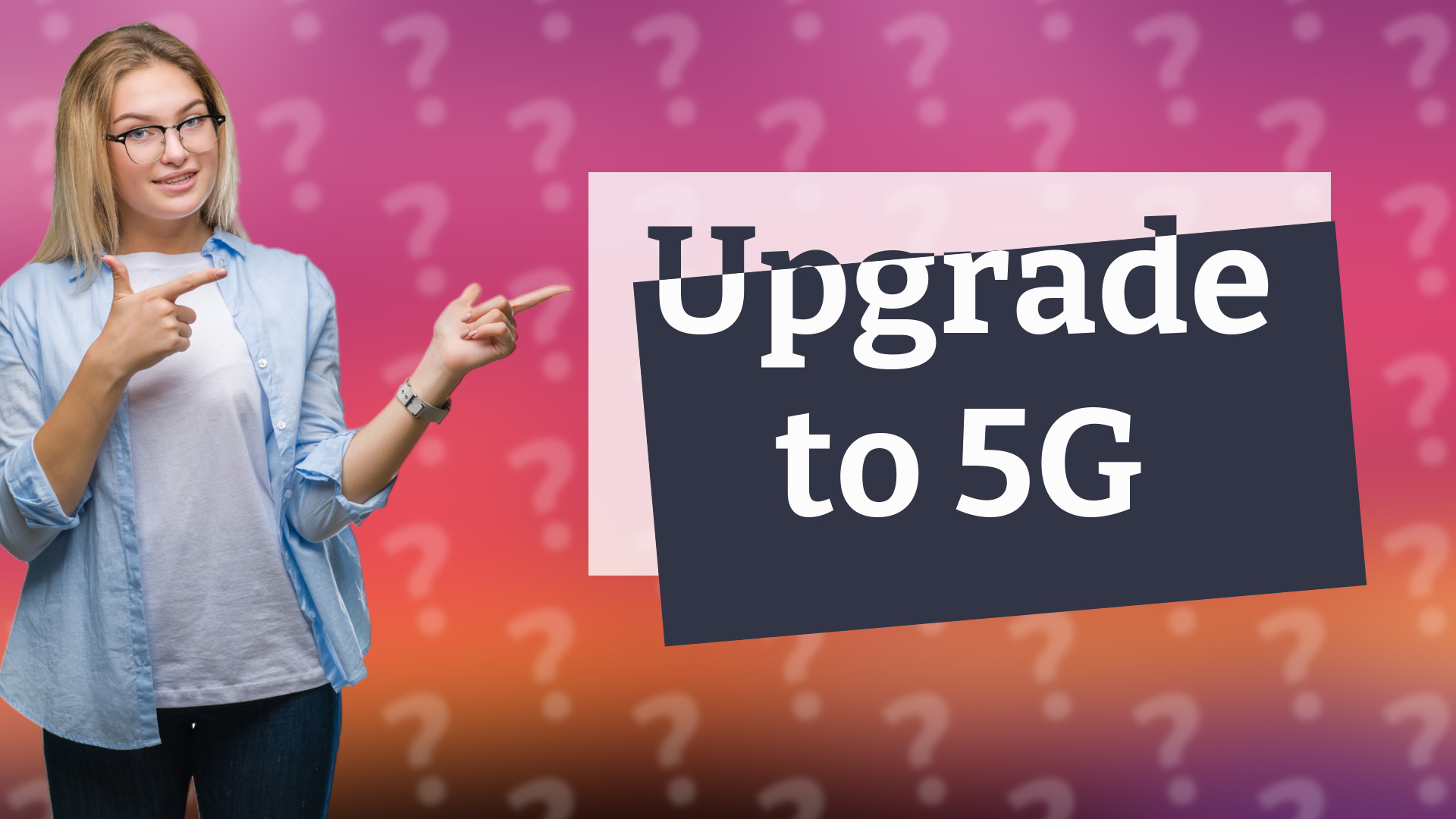 Upgrade to 5G