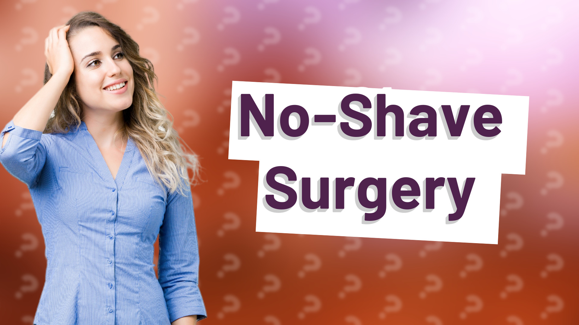 No-Shave Surgery