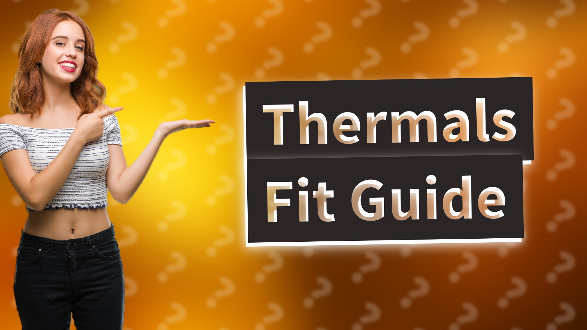 Thermals Fit Guide