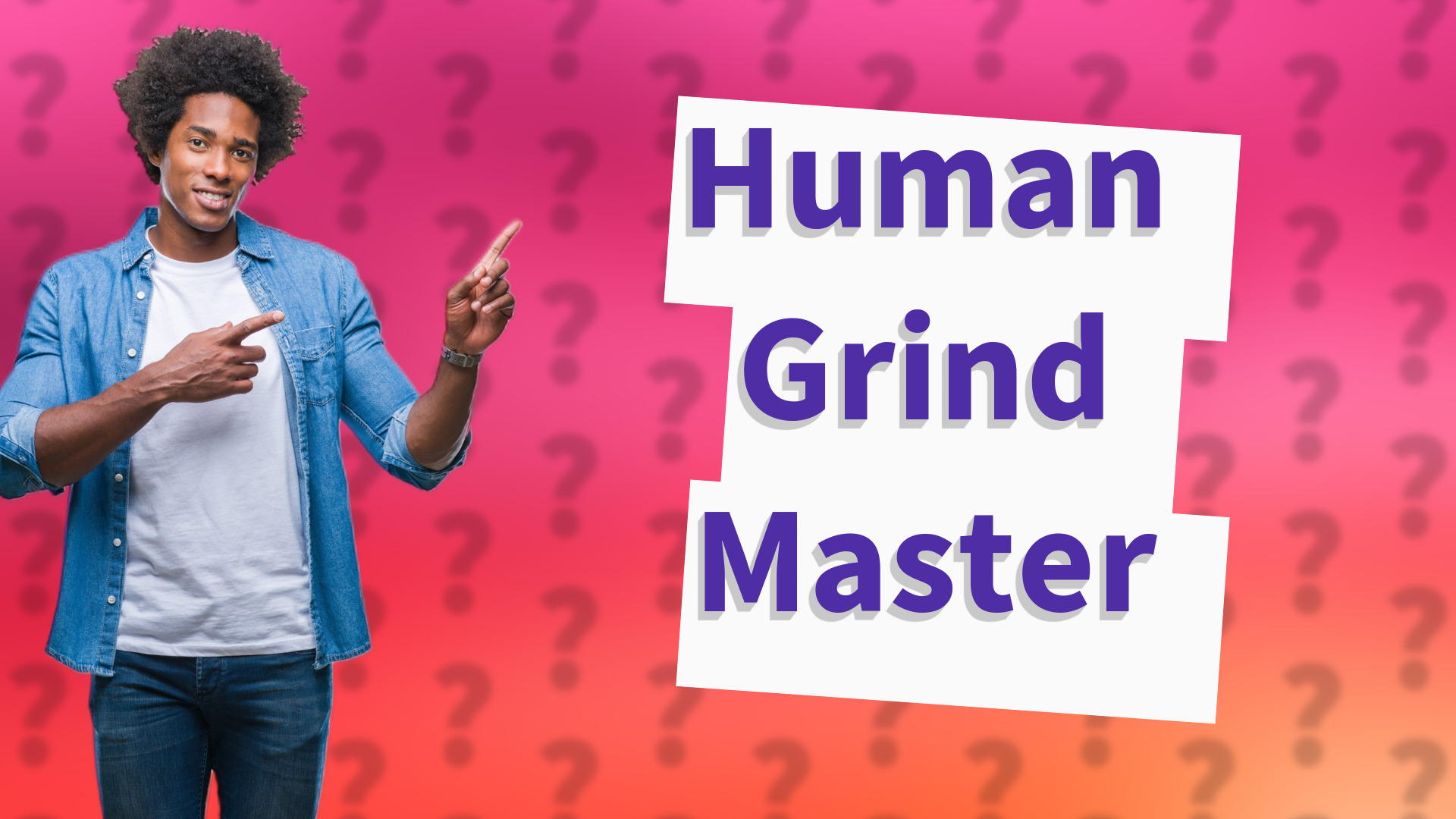 Human Grind Master