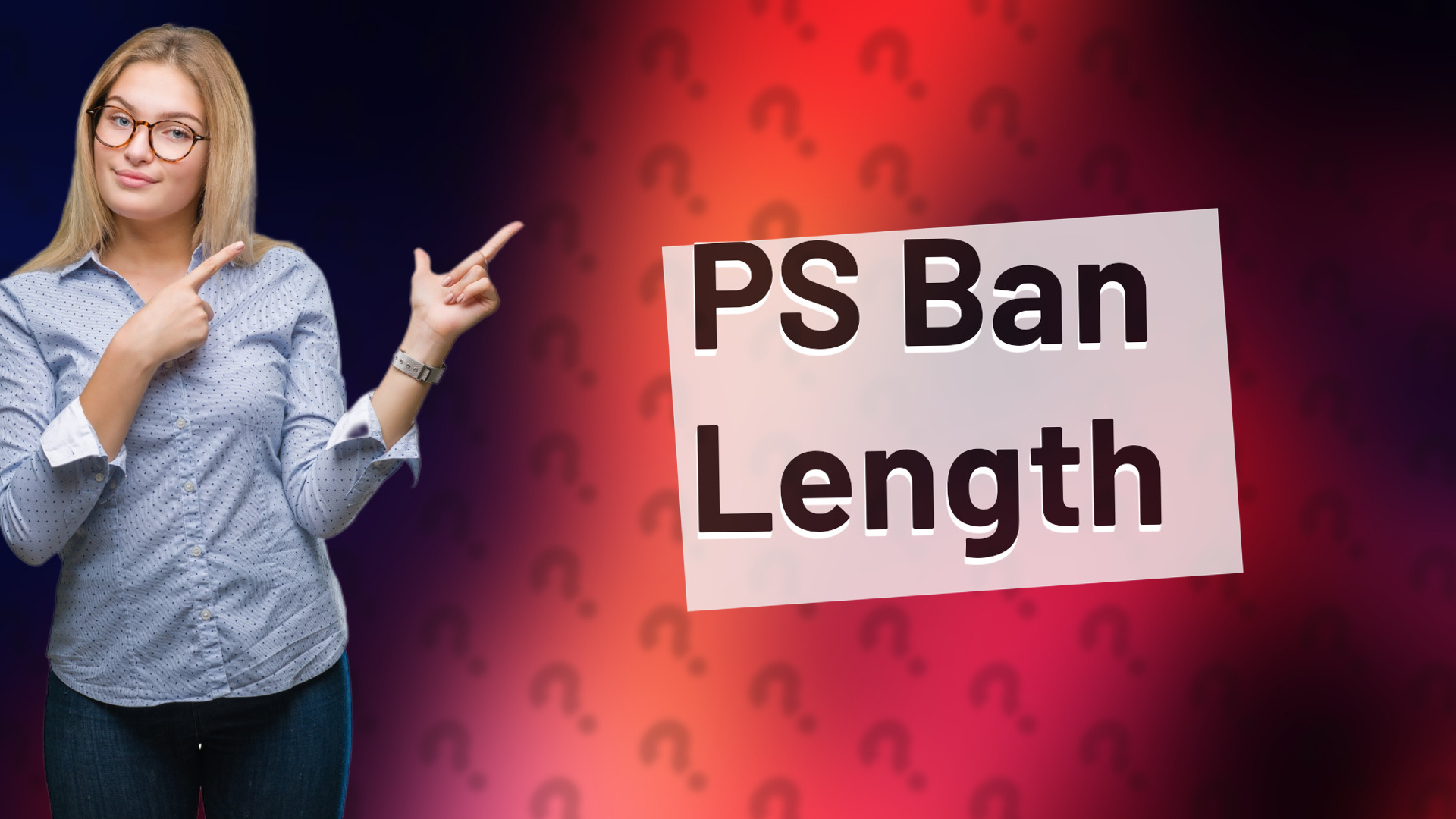 PS Ban Length