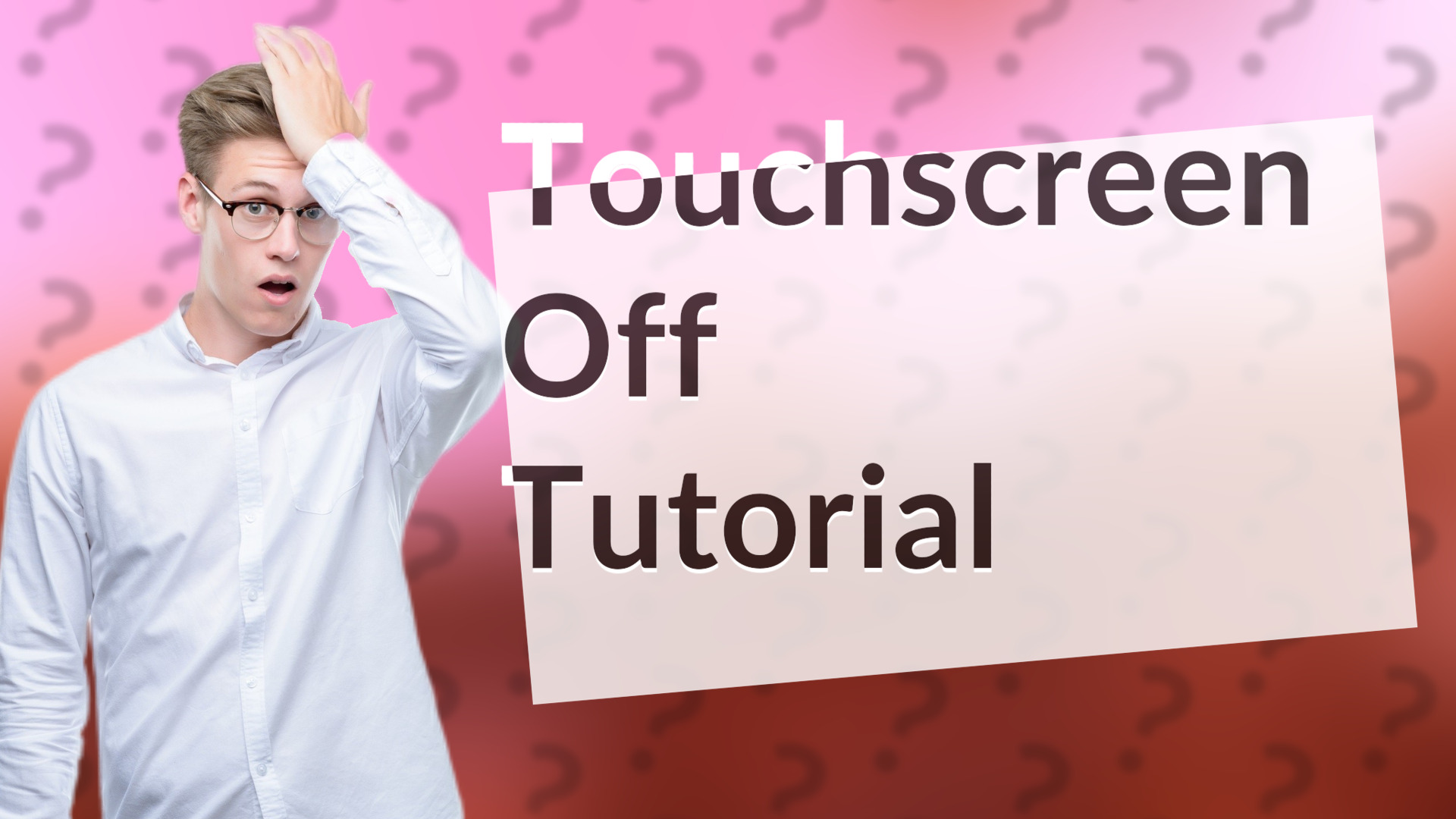 Touchscreen Off Tutorial