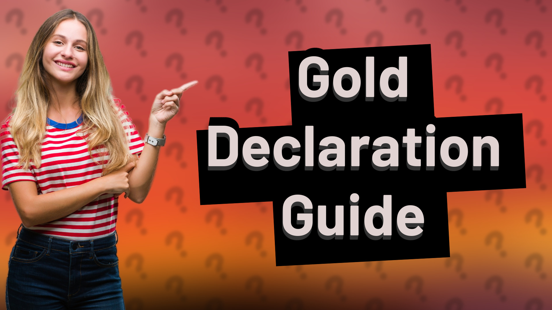 Gold Declaration Guide