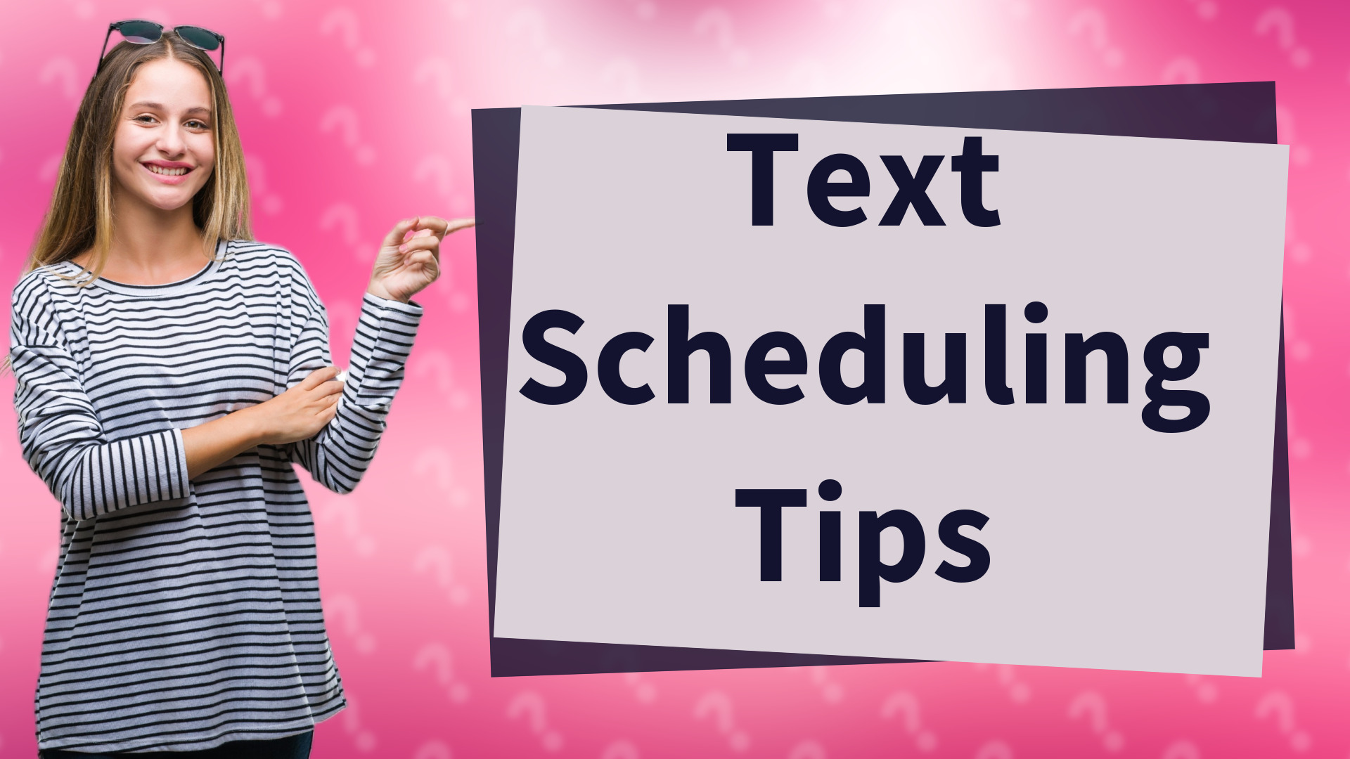 Text Scheduling Tips