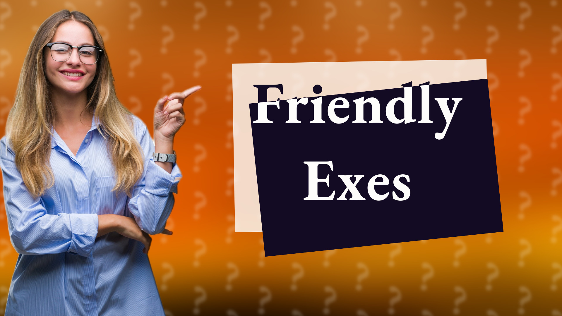 Friendly Exes