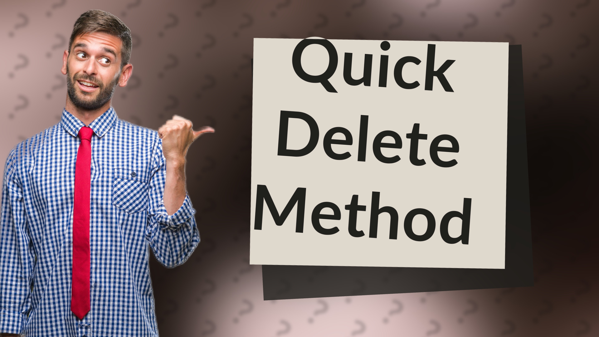 Quick Delete Method