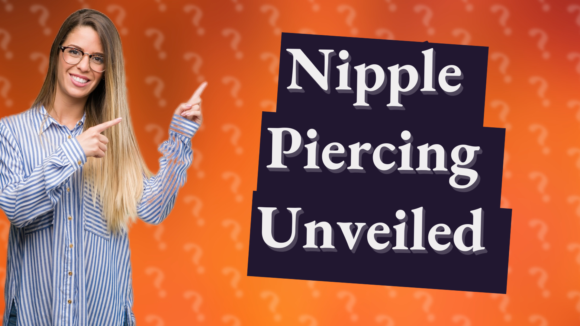Nipple Piercing Unveiled