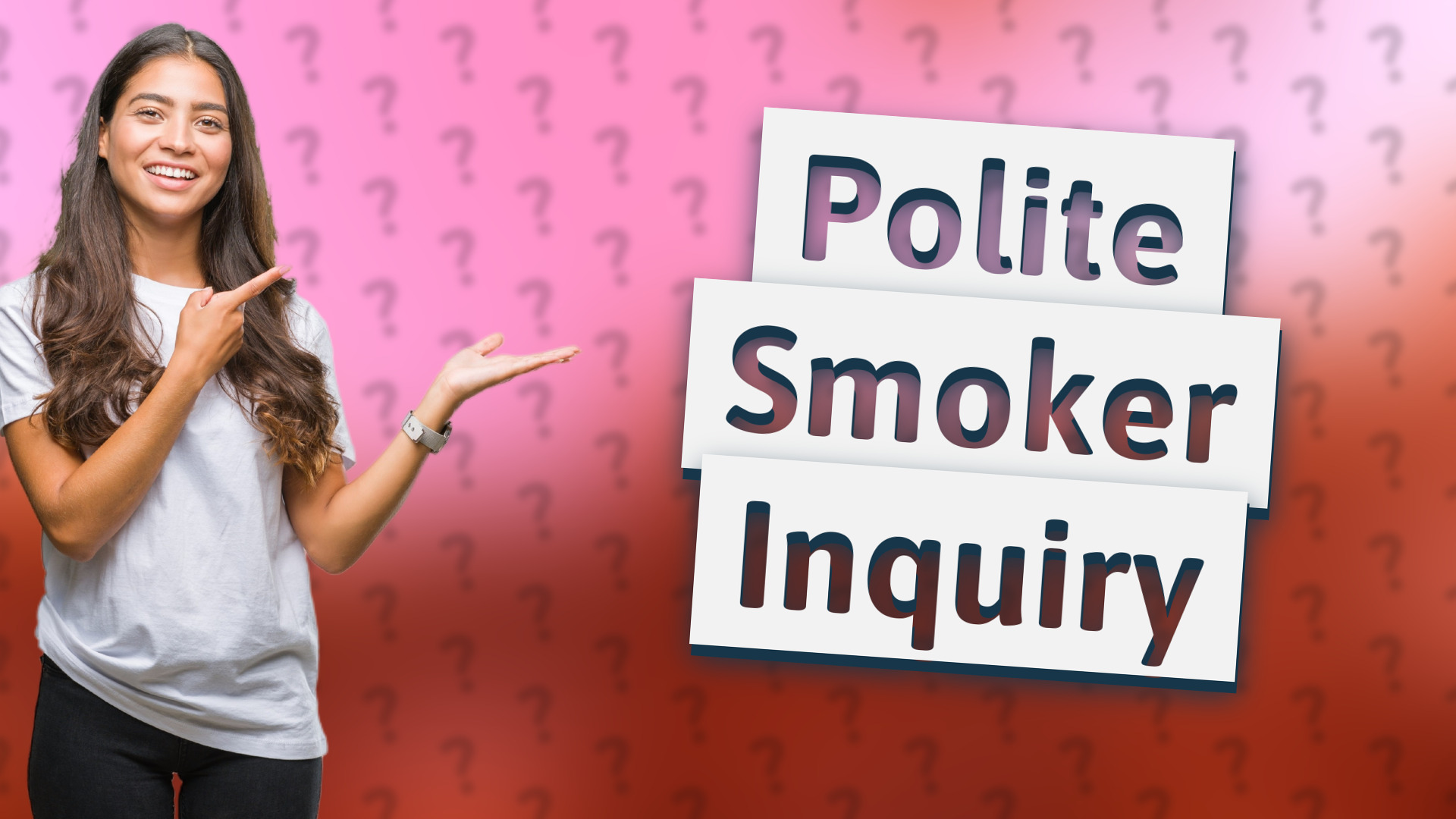 Polite Smoker Inquiry