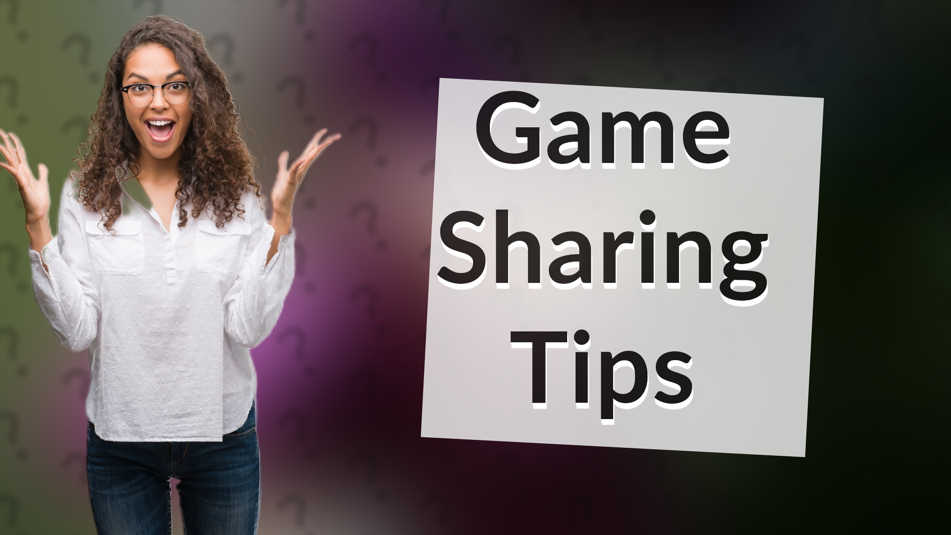 Game Sharing Tips