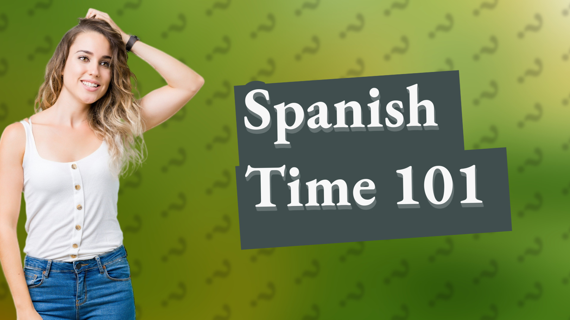 Spanish Time 101