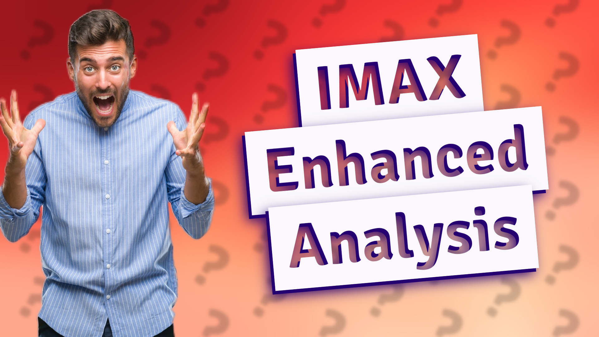 IMAX Enhanced Analysis