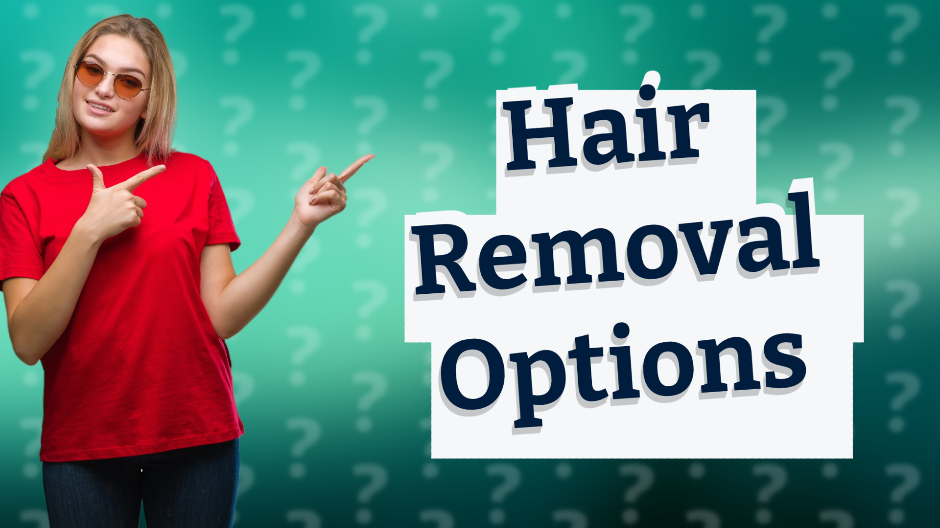 Hair Removal Options