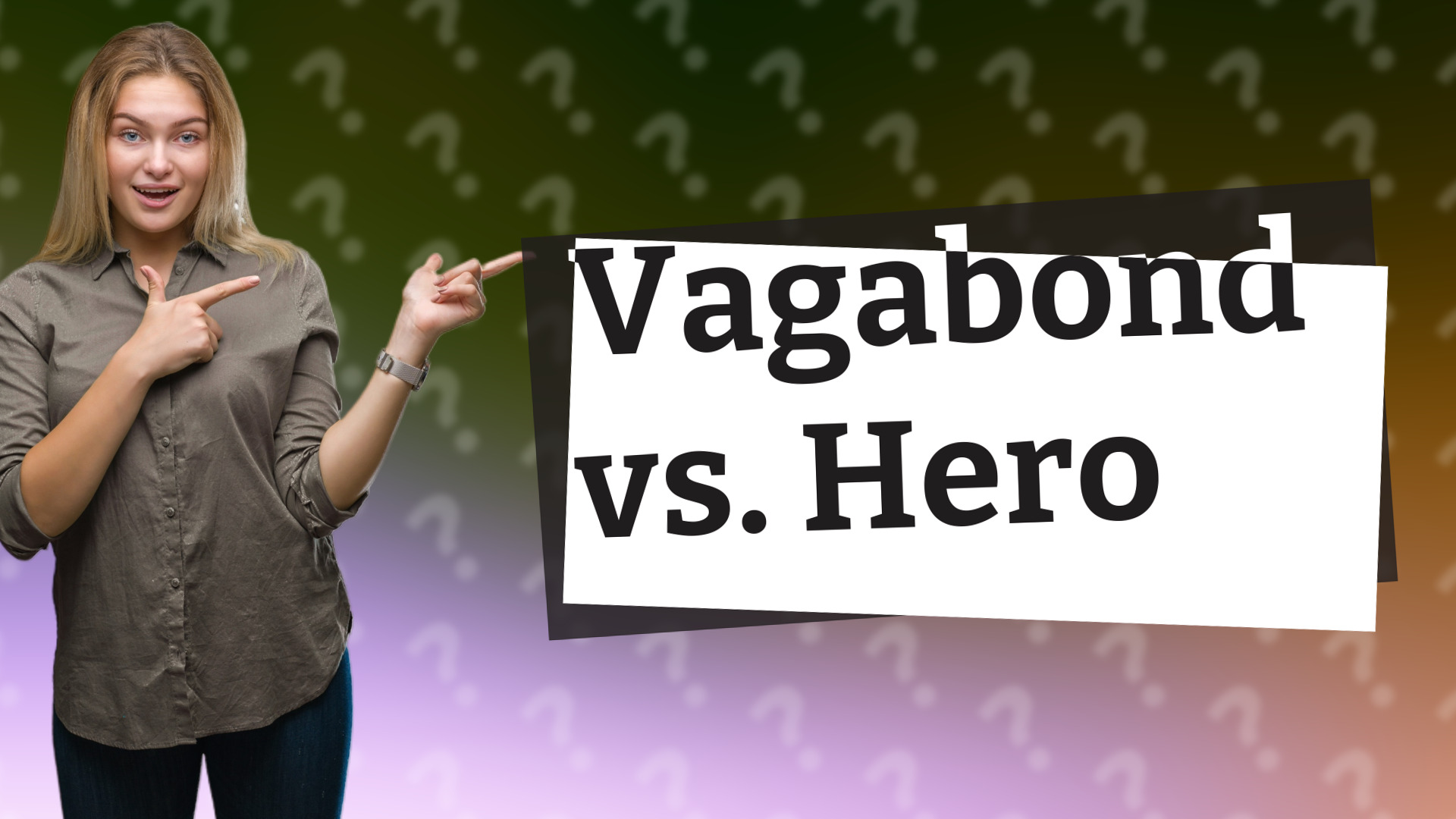 Vagabond vs. Hero
