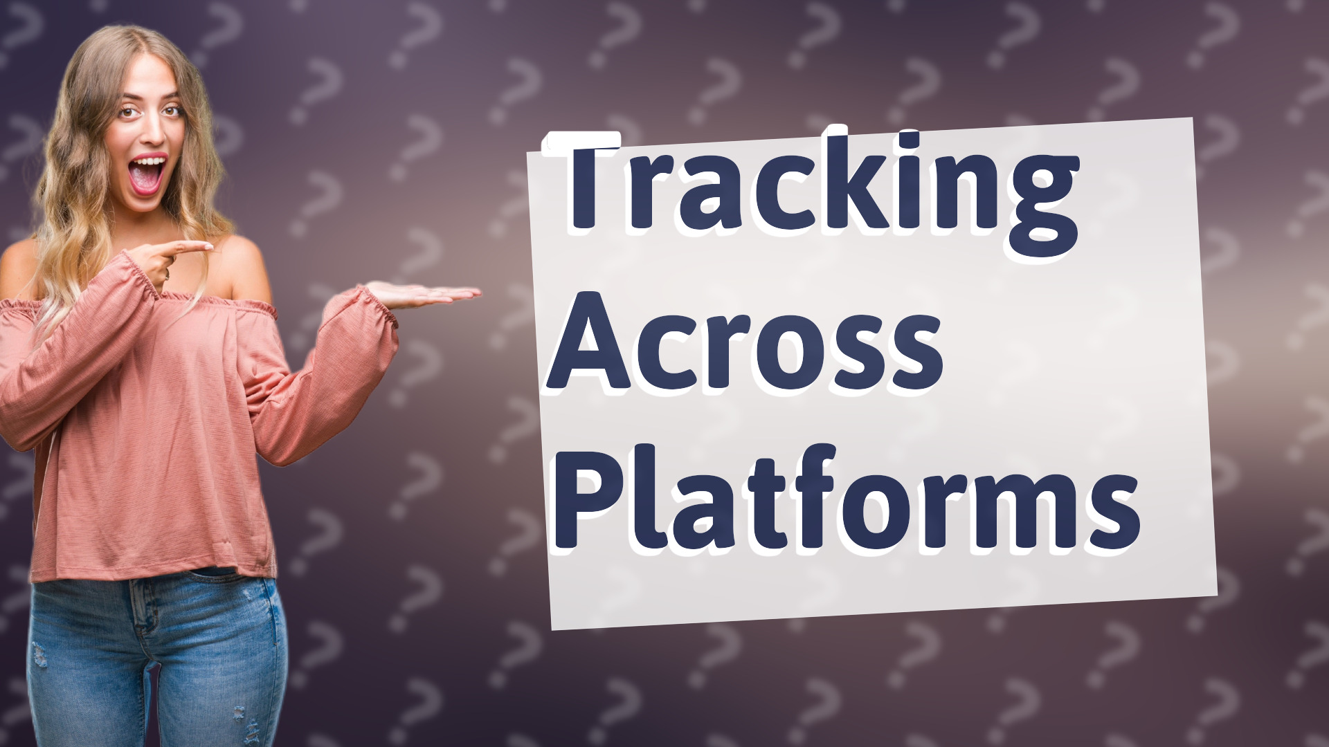 Tracking Across Platforms