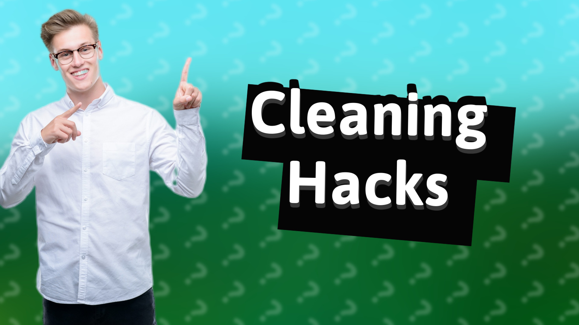 Cleaning Hacks