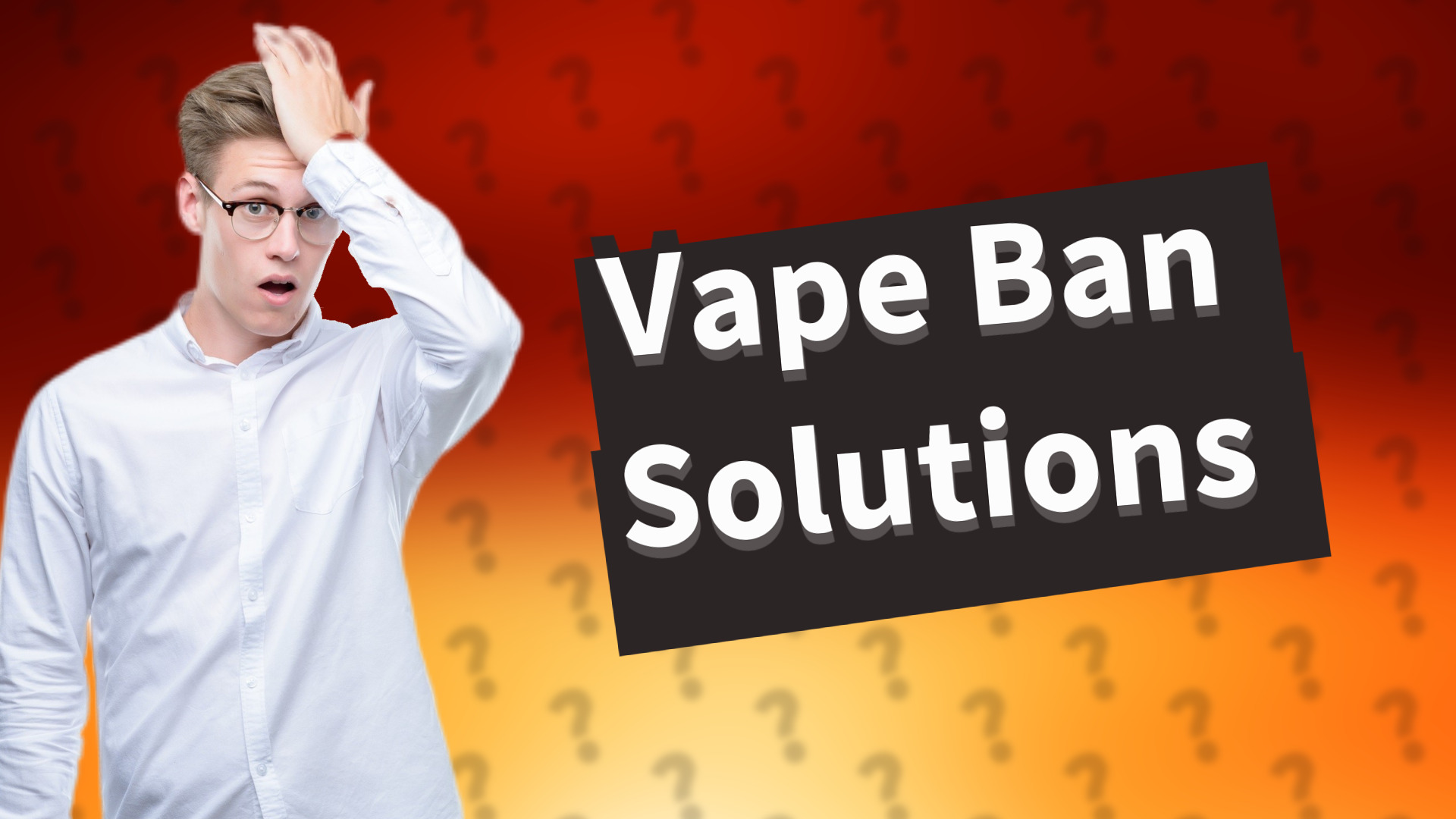 Vape Ban Solutions