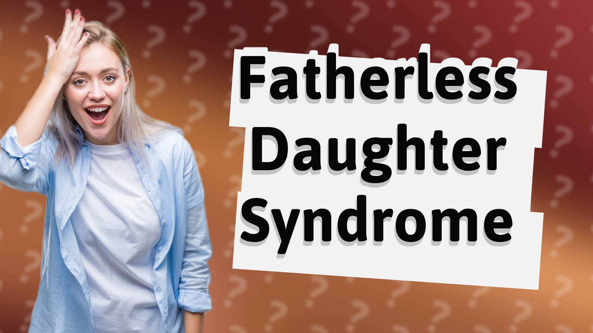 Fatherless Daughter Syndrome