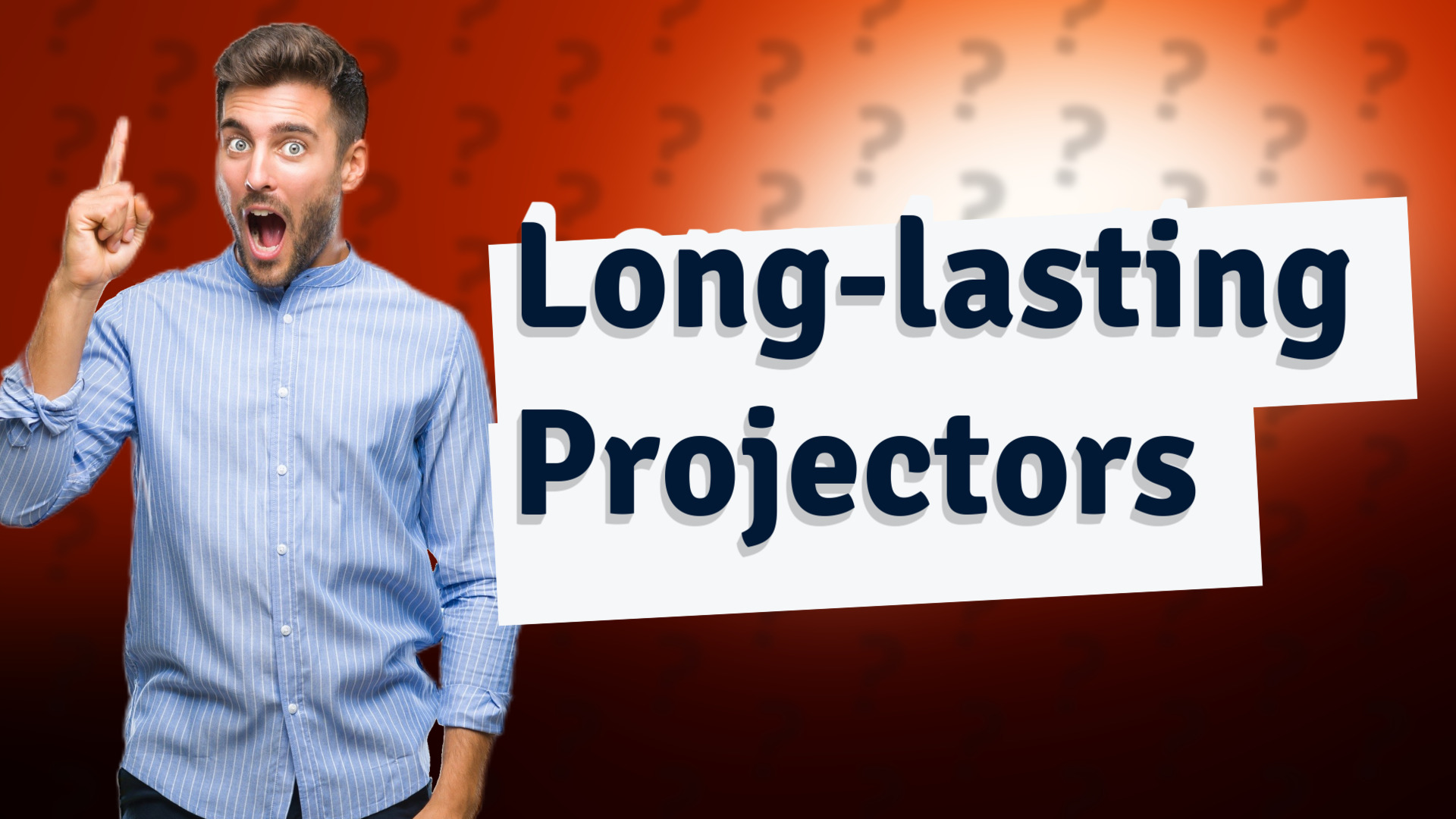 Long-lasting Projectors