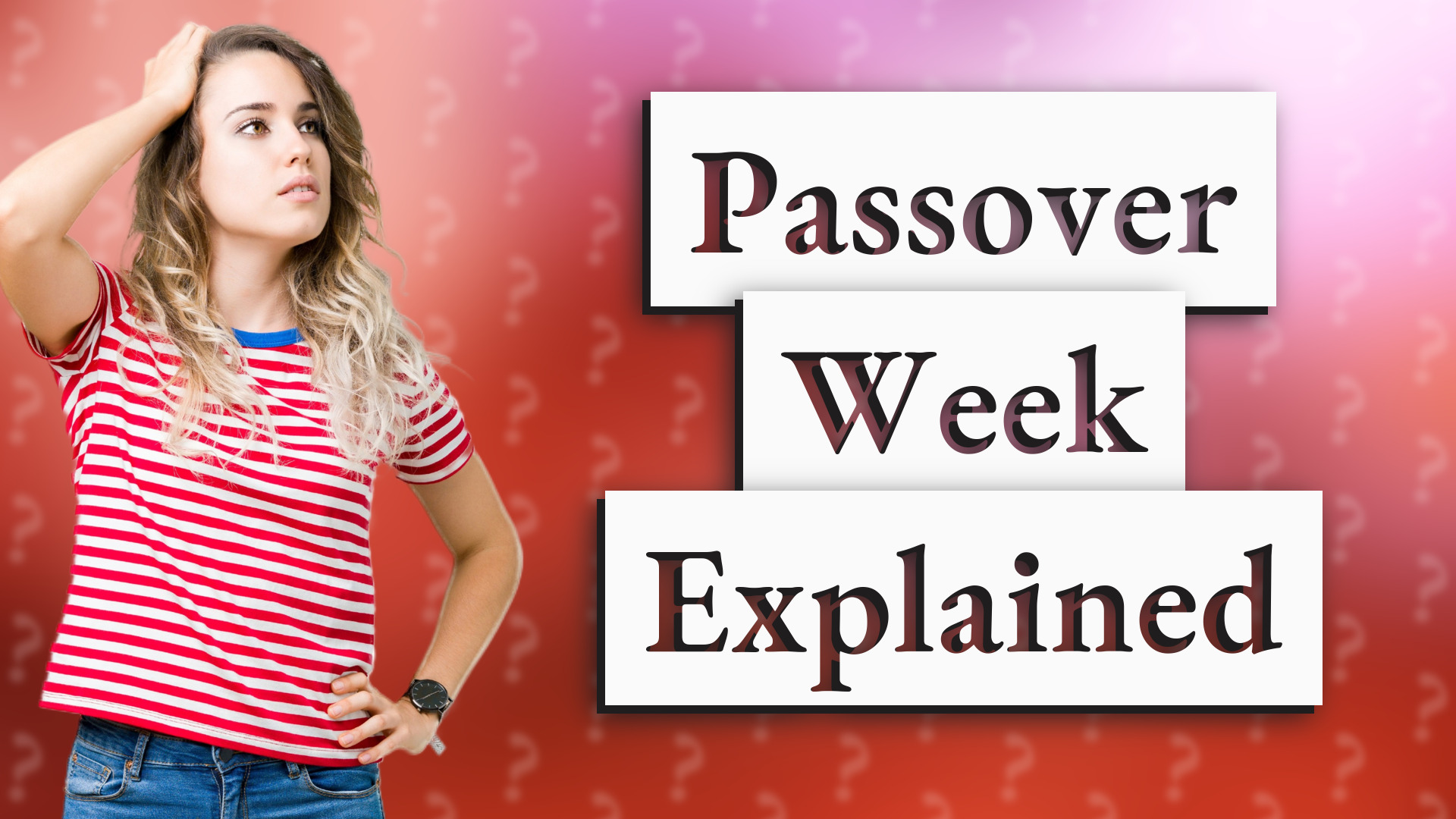 Passover Week Explained