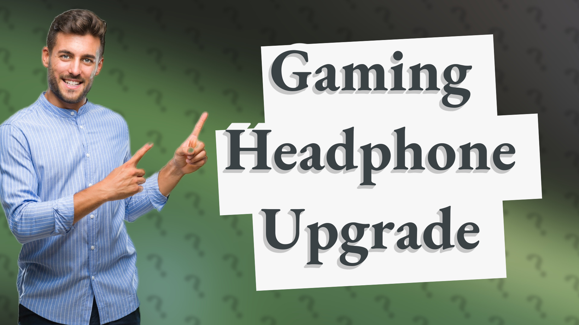 Gaming Headphone Upgrade