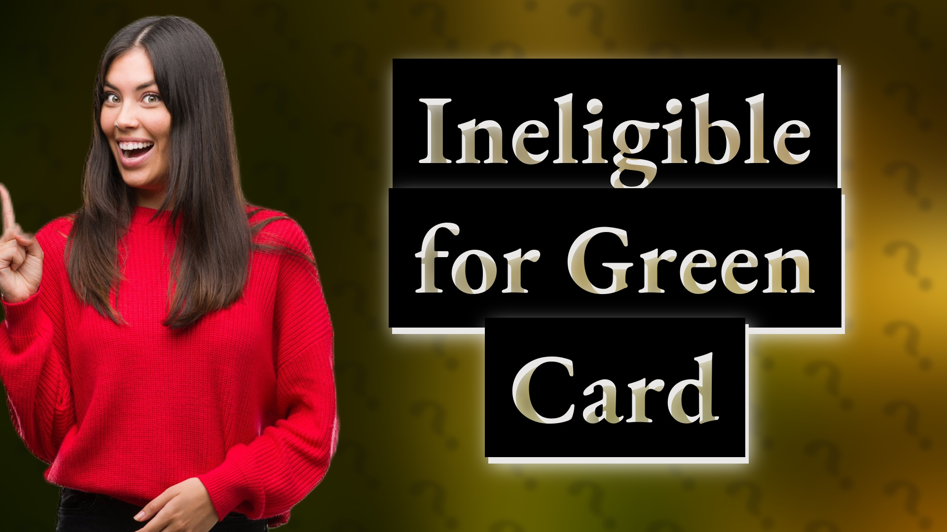 Ineligible for Green Card