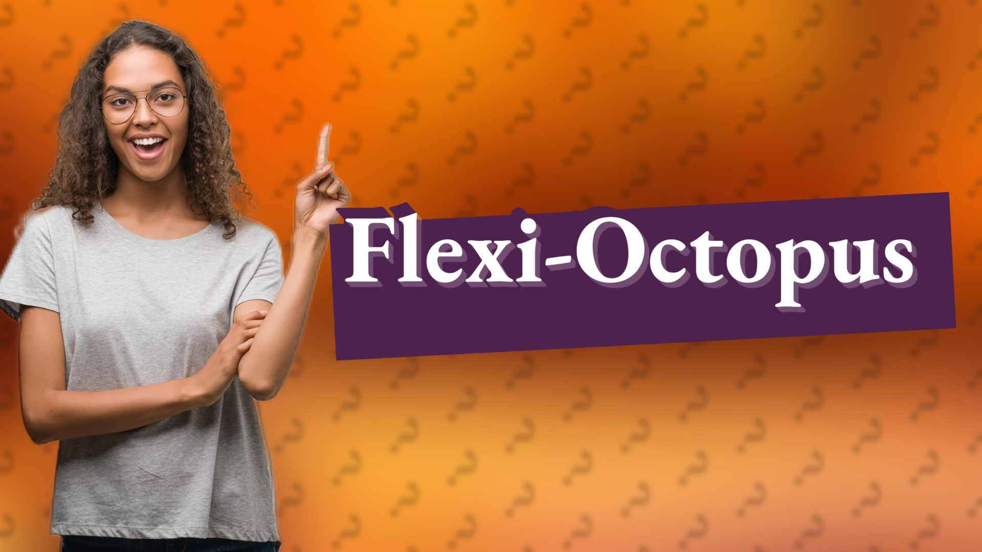 Flexi-Octopus