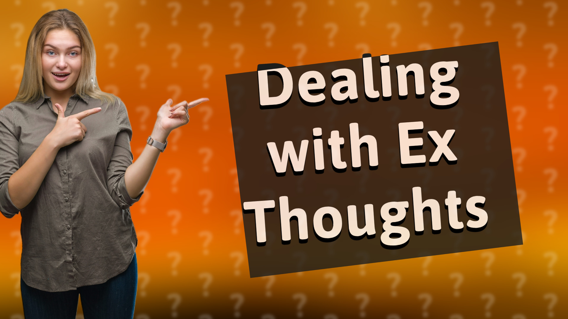 Dealing with Ex Thoughts