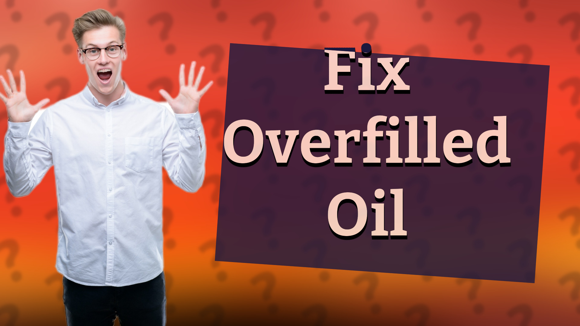 Fix Overfilled Oil