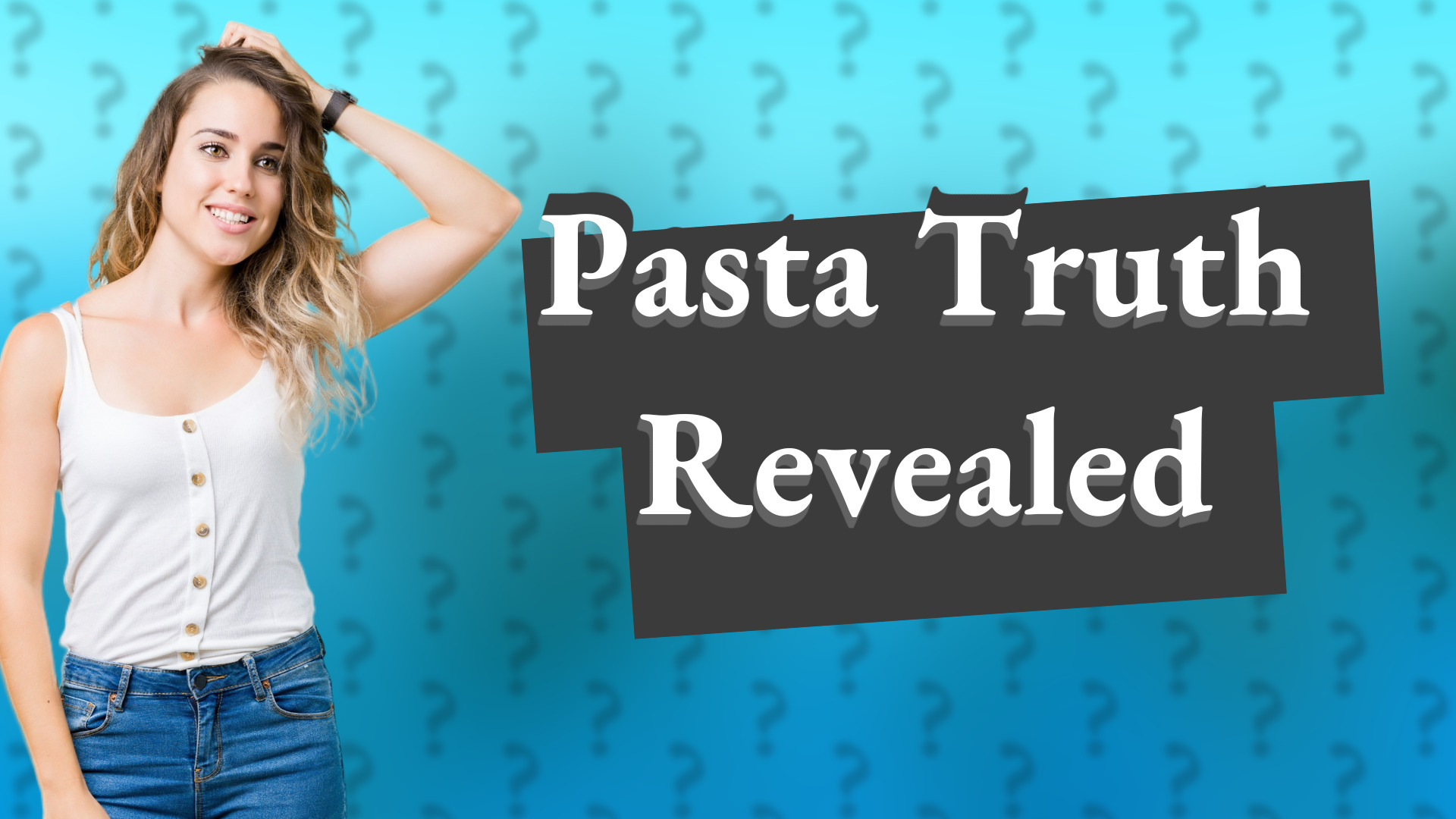 Pasta Truth Revealed