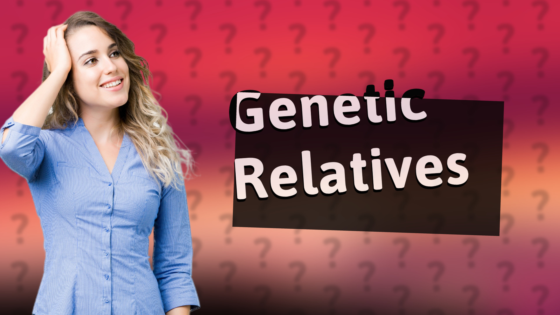 Genetic Relatives