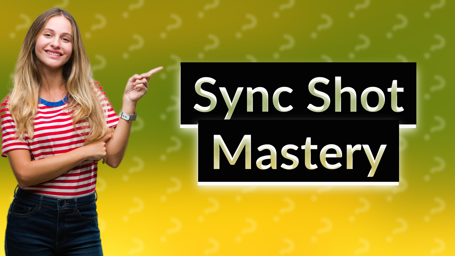 Sync Shot Mastery