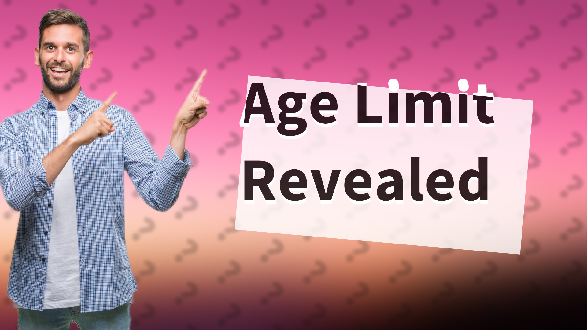 Age Limit Revealed