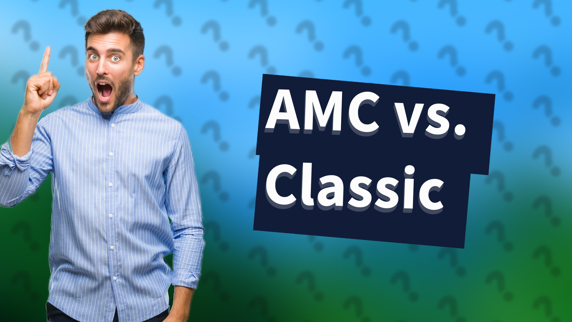 AMC vs. Classic