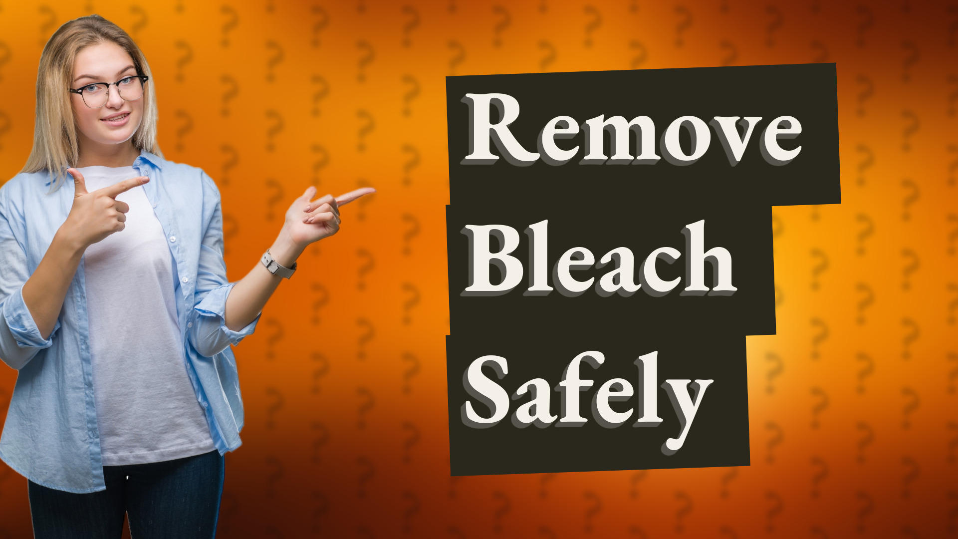Remove Bleach Safely